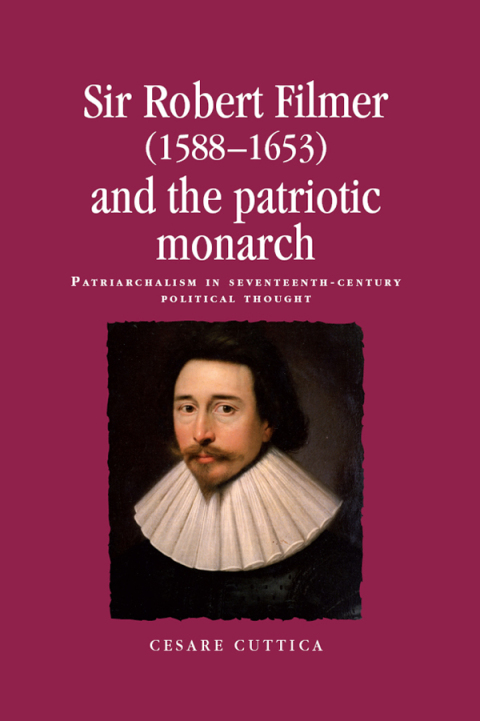 Cover image for book Sir Robert Filmer (1588–1653) and the patriotic monarch