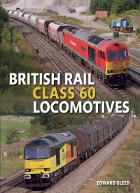 صورة الغلاف: British Rail Class 60 Locomotives 9781785001499