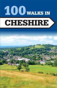 Cover image: 100 Walks in Cheshire 9781785001819