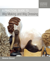 Titelbild: Practical Guide to Wig Making and Wig Dressing 9781785004452