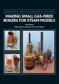 Cover image: Making Small Gas-Fired Boilers for Steam Models 9781785008764