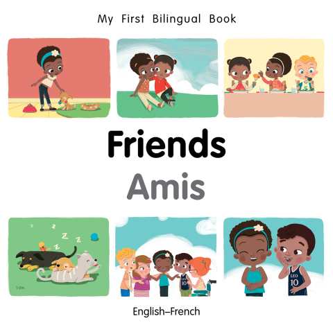 Cover image for book My First Bilingual Book–Friends (English–French)