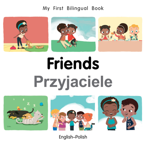 Cover image for book My First Bilingual Book–Friends (English–Polish)