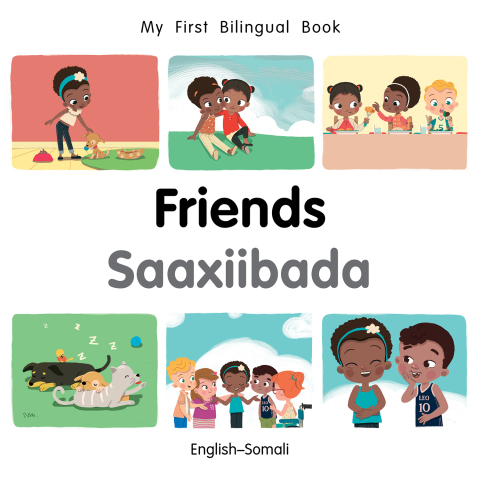 Cover image for book My First Bilingual Book–Friends (English–Somali)