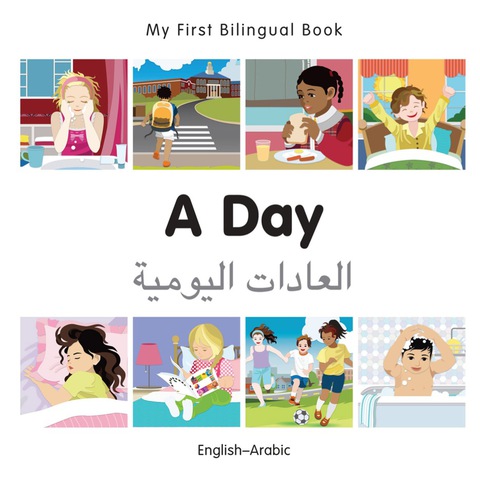Cover image for book My First Bilingual Book–A Day (English–Arabic)