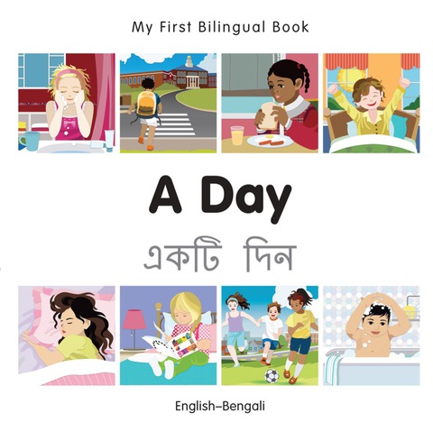 Cover image for book My First Bilingual Book–A Day (English–Bengali)
