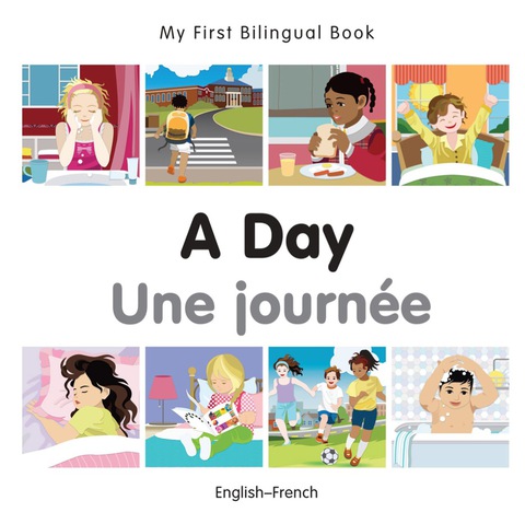 Cover image for book My First Bilingual Book–A Day (English–French)