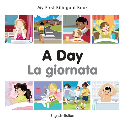 Cover image for book My First Bilingual Book–A Day (English–Italian)