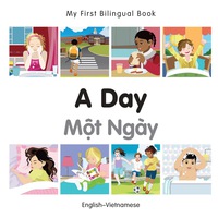 صورة الغلاف: My First Bilingual Book–A Day (English–Vietnamese) 1st edition 9781785080517