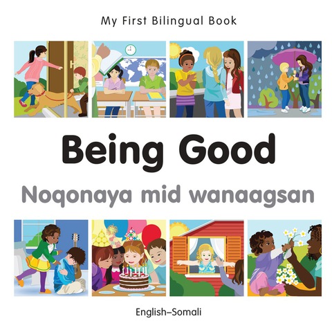 Cover image for book My First Bilingual Book–Being Good (English–Somali)