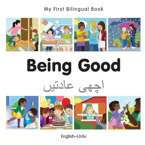 Cover image for book My First Bilingual Book–Being Good (English–Urdu)