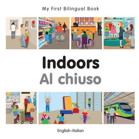 Cover image for book My First Bilingual Book–Indoors (English–Italian)