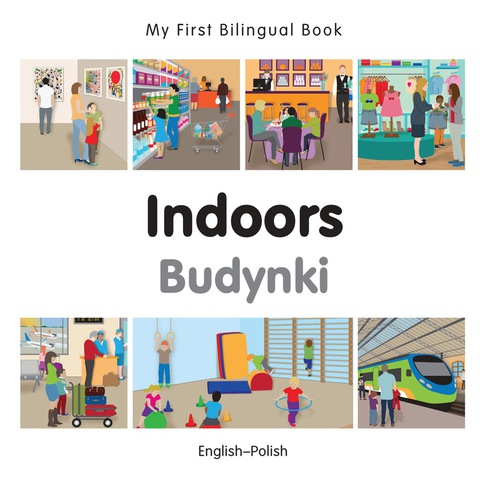 Cover image for book My First Bilingual Book–Indoors (English–Polish)