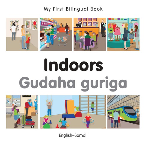 Cover image for book My First Bilingual Book–Indoors (English–Somali)