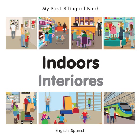 Cover image for book My First Bilingual Book–Indoors (English–Spanish)