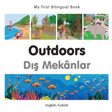 Cover image for book My First Bilingual Book–Outdoors (English–Turkish)