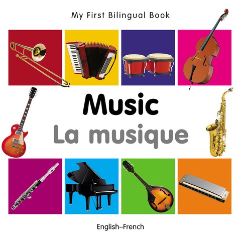 Cover image for book My First Bilingual Book–Music (English–French)