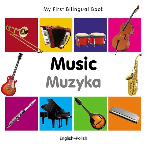 Cover image for book My First Bilingual Book–Music (English–Polish)