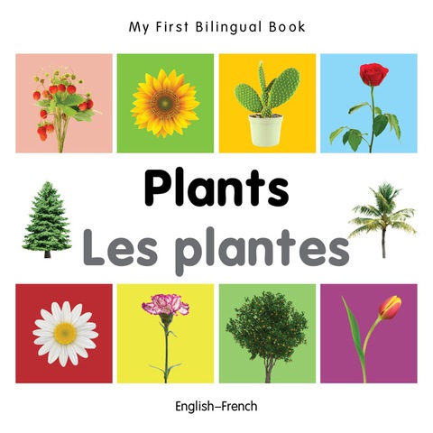 Cover image for book My First Bilingual Book–Plants (English–French)