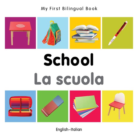 Cover image for book My First Bilingual Book–School (English–Italian)