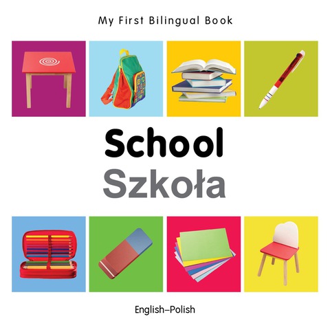 Cover image for book My First Bilingual Book–School (English–Polish)