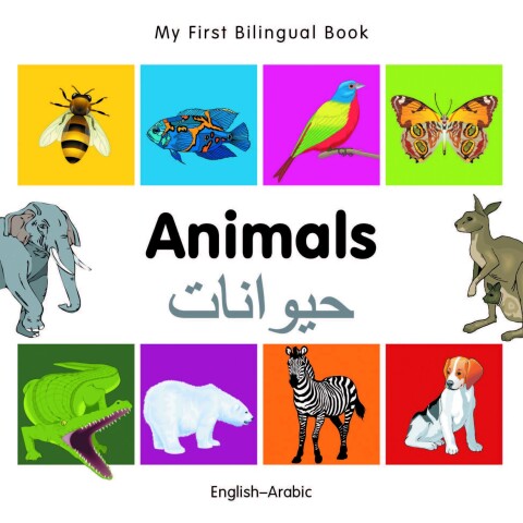 Cover image for book My First Bilingual Book–Animals (English–Arabic)