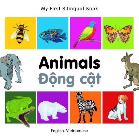 Cover image for book My First Bilingual Book–Animals (English–Vietnamese)