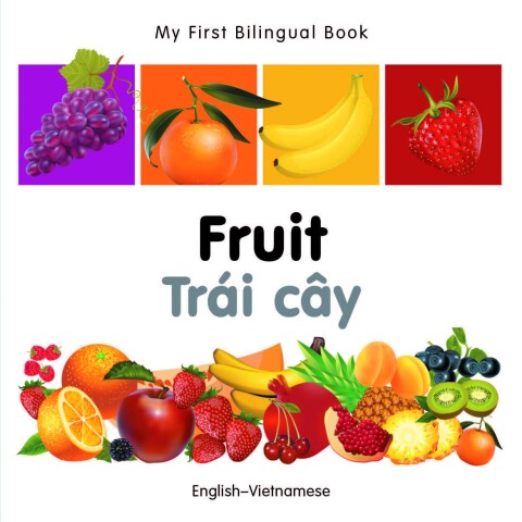 Cover image for book My First Bilingual Book–Fruit (English–Vietnamese)