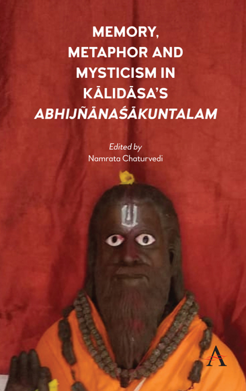 Cover image for book Memory, Metaphor and Mysticism in Kalidasas AbhijñnaŚkuntalam