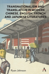 صورة الغلاف: Transnationalism and Translation in Modern Chinese, English, French and Japanese Literatures 1st edition 9781785274343