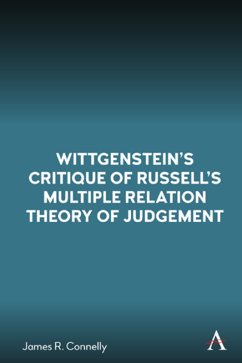 Wittgensteinâs Critique of Russellâs Multiple Relation Theory of Judgement 