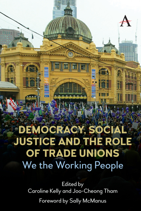 Democracy, Social Justice and the Role of Trade Unions 