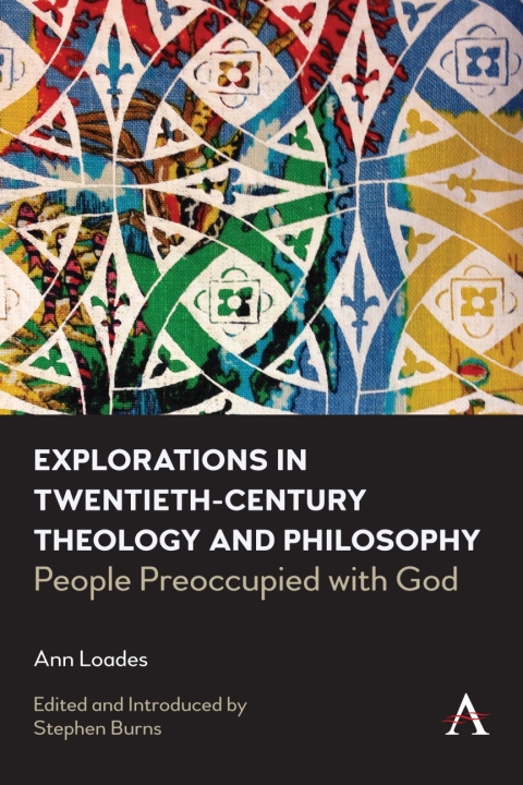 Explorations in Twentieth-century Theology and Philosophy 