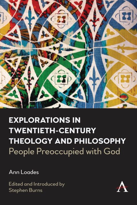 Explorations in Twentieth-century Theology and Philosophy 