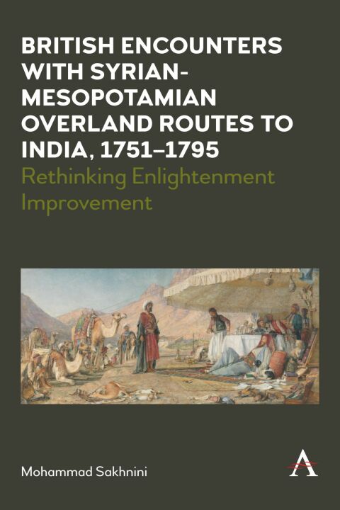Cover image for book British Encounters with Syrian-Mesopotamian Overland Routes to India, 1751-1795