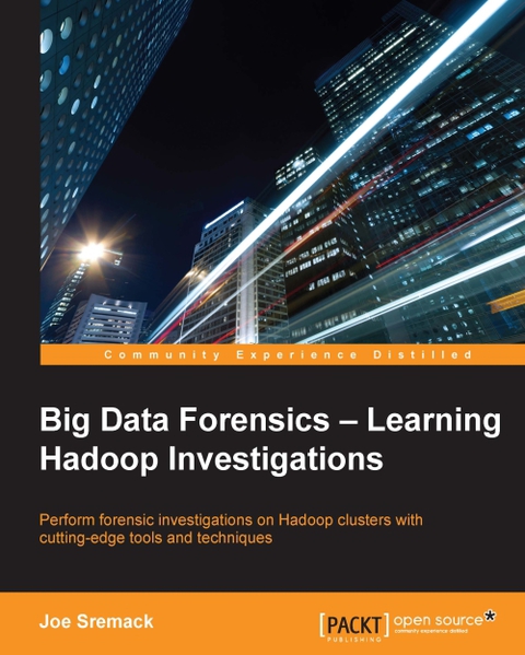 Cover image for book Big Data Forensics: Learning Hadoop Investigations