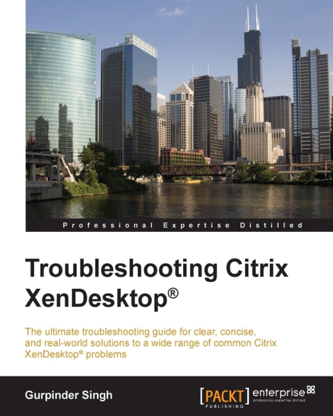 Cover image for book Troubleshooting Citrix Xendesktop