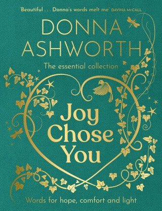 Joy Chose You: Words for Hope, Comfort and Light