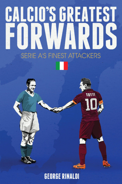 Cover image for book Calcio's Greatest Forwards