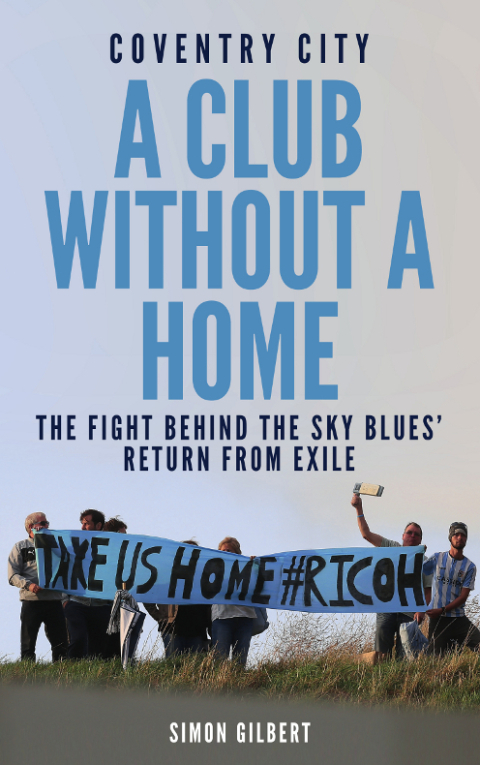 Cover image for book Coventry City FC: A Club Without a Home