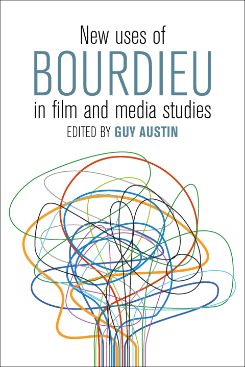 Cover image for book New Uses of Bourdieu in Film and Media Studies
