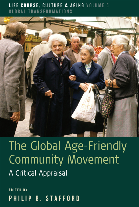 Cover image for book The Global Age-Friendly Community Movement