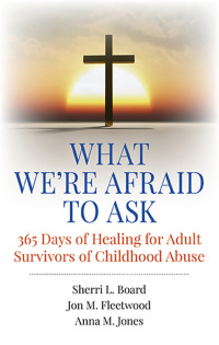 Cover image: What We're Afraid to Ask: 365 Days of Healing for Adult Survivors of Childhood Abuse 9781785351235