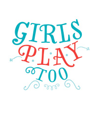 Cover image: Girls Play Too 1st edition 9781785373374