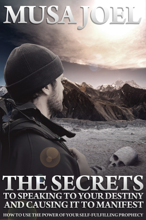 Cover image for book The Secrets to Speaking to Your Destiny and Causing It To Manifest