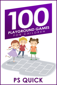 Titelbild: 100 Playground Games for Children 1st edition 9781782343189