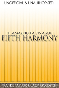 Titelbild: 101 Amazing Facts about Fifth Harmony 1st edition 9781783339686