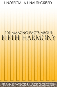 Titelbild: 101 Amazing Facts about Fifth Harmony 1st edition 9781783339693