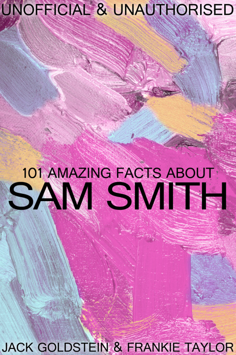 Cover image for book 101 Amazing Facts about Sam Smith