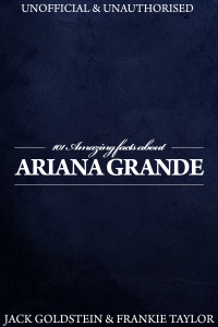 Cover image: 101 Amazing Facts about Ariana Grande 2nd edition 9781783339136